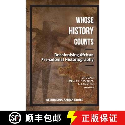 【3-4周达】Whose history counts: Vol. 3: Decolonising African pre-colonial historiography [9781928314110]
