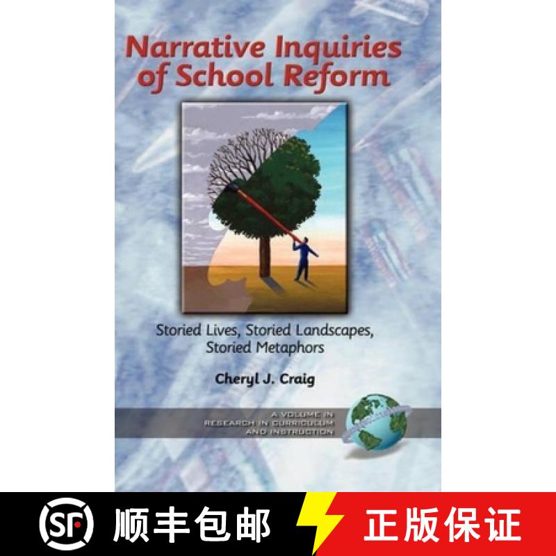 【3-4周达】Narrative Inquiries of School Reform: Storied Lives, Storied Landscapes, Storied Metaphors... [9781593110178]