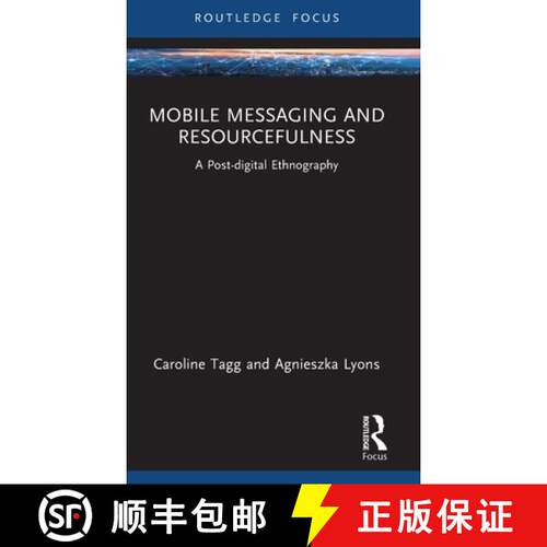 【3-4周达】精装 Mobile Messaging and Resourcefulness: A Post-Digital Ethnography [9780367143541]