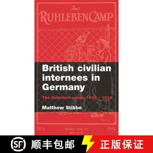 【3-4周达】British civilian internees in Germany : The Ruhleben camp, 1914-1918 [9780719070853]
