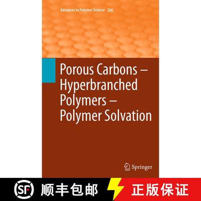 【3-4周达】Porous Carbons – Hyperbranched Polymers – Polymer Solvation [9783319367194]