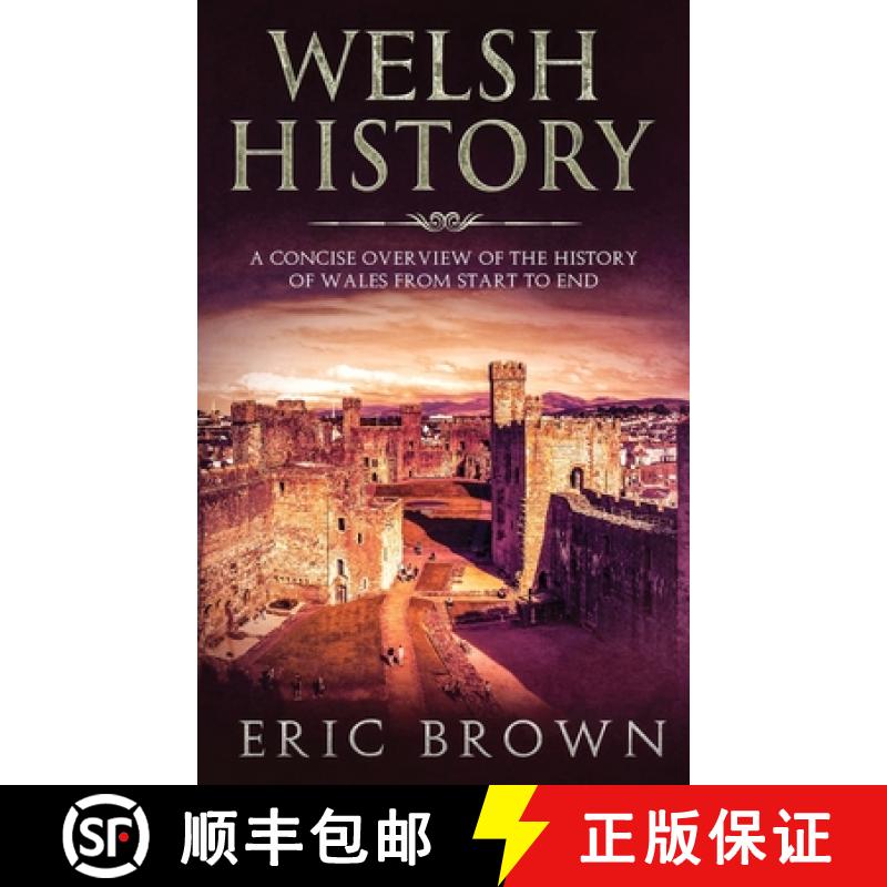 【3-4周达】Welsh History: A Concise Overview of the History of Wales from Start to End [9781951404307]