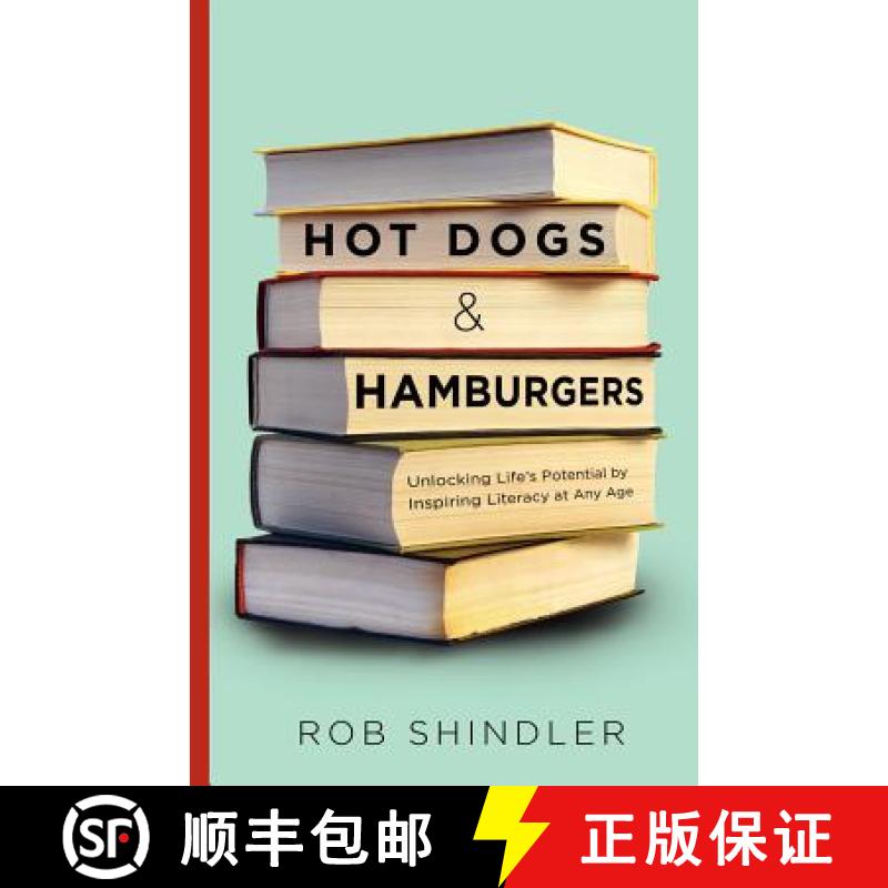 【3-4周达】Hot Dogs and Hamburgers: Unlocking Life's Potential by Inspiring Literacy at Any Age [9781938416095]