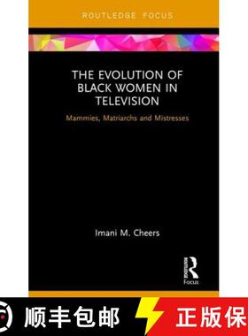 【3-4周达】The Evolution of Black Women in Television: Mammies, Matriarchs and Mistresses [9781138201644]