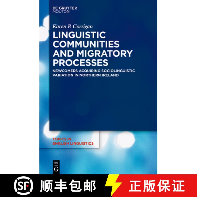 【4周达】Linguistic Communities and Migratory Processes: Newcomers Acquiring Sociolinguistic Variatio... [9783110611472]
