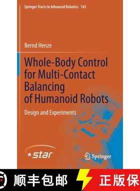 【3-4周达】Whole-Body Control for Multi-Contact Balancing of Humanoid Robots : Design and Experiments [9783030872113]