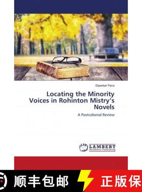 预订 Locating the Minority Voices in Rohinton Mistry’s Novels [9786202921374]