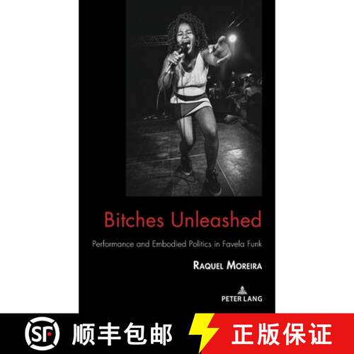 【3-4周达】精装 Bitches Unleashed : Performance and Embodied Politics in Favela Funk [9781433169564]