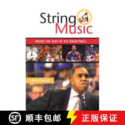 【3-4周达】精装 String Music: The Rise and Rivalries of SEC Basketball [9781574884395]