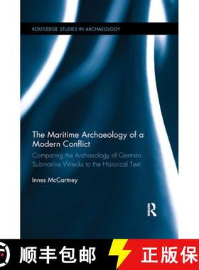 【3-4周达】The Maritime Archaeology of a Modern Conflict : Comparing the Archaeology of German Submar... [9780367871031]