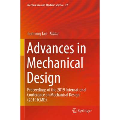 【4周达】Advances in Mechanical Design: Proceedings of the 2019 International Conference on Mechanica... [9789813299436]