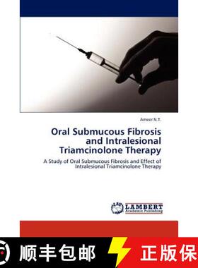 【3-4周达】Oral Submucous Fibrosis and Intralesional Triamcinolone Therapy [9783659182068]