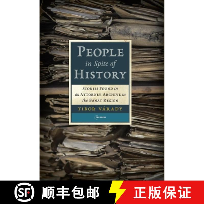 【2-3周达】People in Spite of History : Stories Found in an Attorney Archive in the Banat Region [9789633864074]