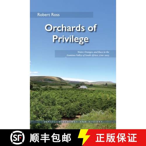 【3-4周达】Orchards of Privilege: Water, Oranges, and Race in the Gamtoos Valley of South Africa, 170... [9780821426203]
