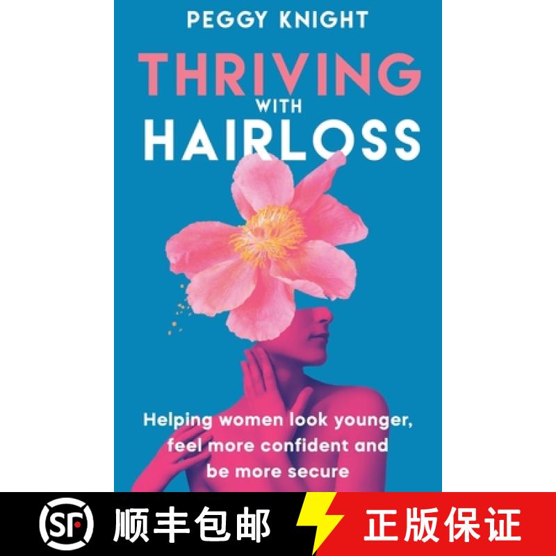 【3-4周达】Thriving With Hairloss: Helping Women Look Younger, Feel More Confident and Be More Secure [9781961757073]