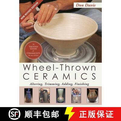 【3-4周达】Wheel-Thrown Ceramics: Altering, Trimming, Adding, Finishing (A Lark Ceramics Book) [9781626546028]