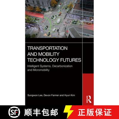 【3-4周达】Transportation and Mobility Technology Futures: Intelligent Systems, Decarbonization and M... [9781032784410]