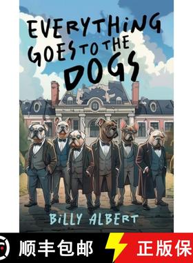 预订 Everything Goes to The Dogs [9781922329677]