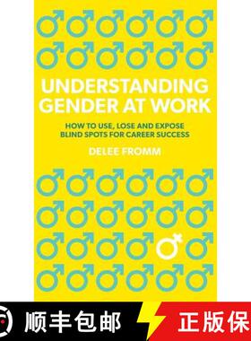 【3-4周达】Understanding Gender at Work: How to Use, Lose and Expose Blind Spots for Career Success [9781773029009]