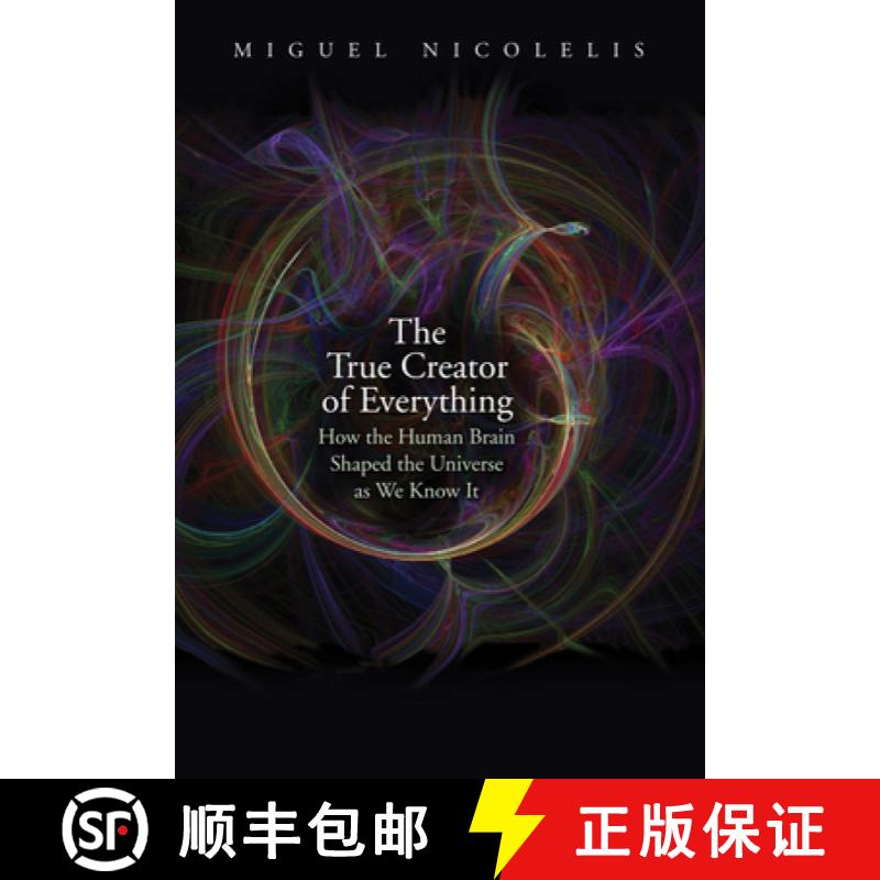 【3-4周达】The True Creator of Everything: How the Human Brain Shaped the Universe as We Know It [9780300244632]