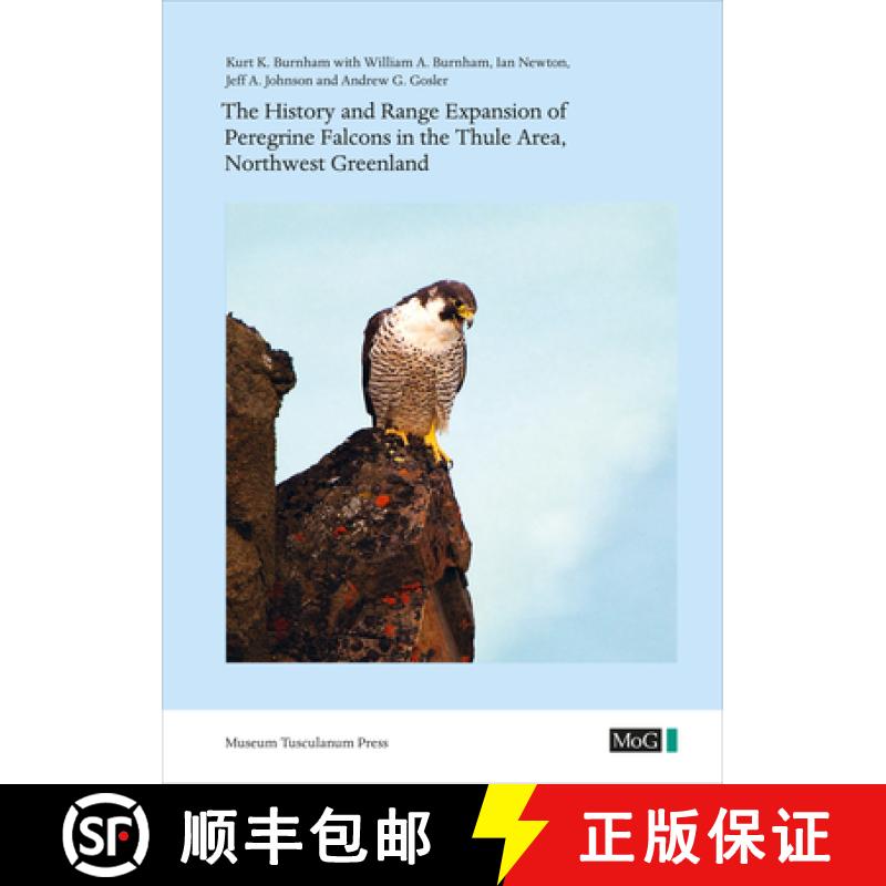 【3-4周达】The History and Range Expansion of Peregrine Falcons in the Thule Area, Northwest Greenland [9788763539005]