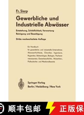 【3-4周达】Die Gewerblichen und Industriellen Abwässer : Entstehung · Schädlichkeit · Verwertung ... [9783642490095]