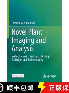【3-4周达】Novel Plant Imaging and Analysis : Water, Elements and Gas, Utilizing Radiation and Radioi... [9789813349940]
