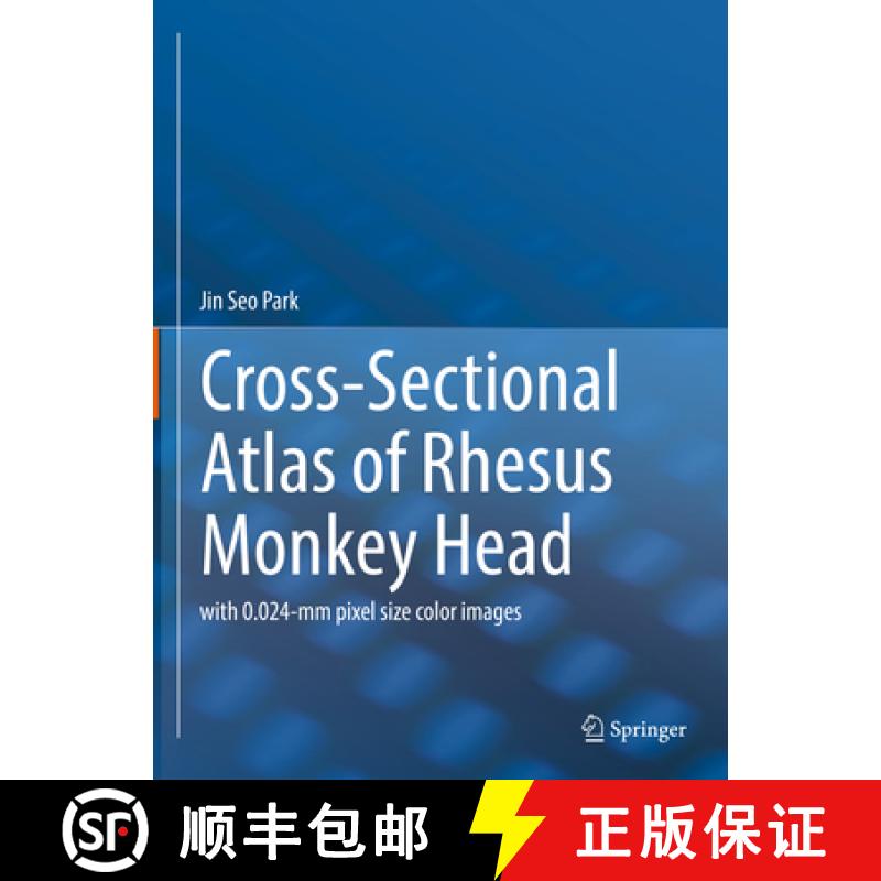 【3-4周达】Cross-Sectional Atlas of the Rhesus Monkey Head: With 0.024-MM Pixel Size Color Images [9789811932533]