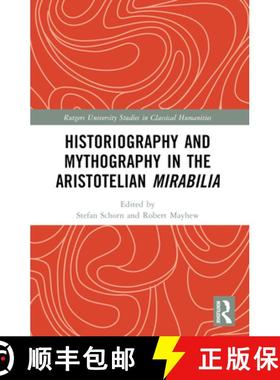 【3-4周达】Historiography and Mythography in the Aristotelian Mirabilia [9781032569512]