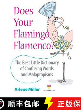 【3-4周达】Does Your Flamingo Flamenco? The Best Little Dictionary of Confusing Words and Malapropisms [9780991167487]