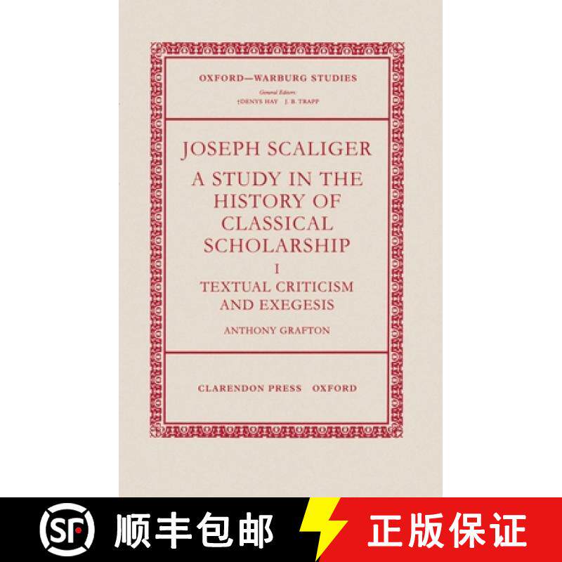 【3-4周达】Joseph Scaliger: A Study in the History of Classical Scholarship Volume 1: Textual Critici... [9780198148500]