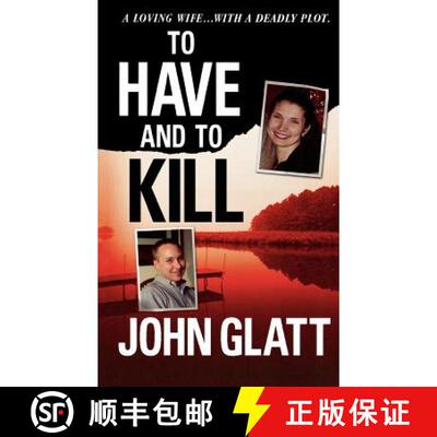 【3-4周达】To Have and to Kill: Nurse Melanie McGuire, an Illicit Affair, and the Gruesome Murder of ... [9781250025876]