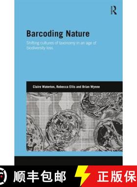 预订 Barcoding Nature: Shifting Cultures of Taxonomy in an Age of Biodiversity Loss [9781138807853]