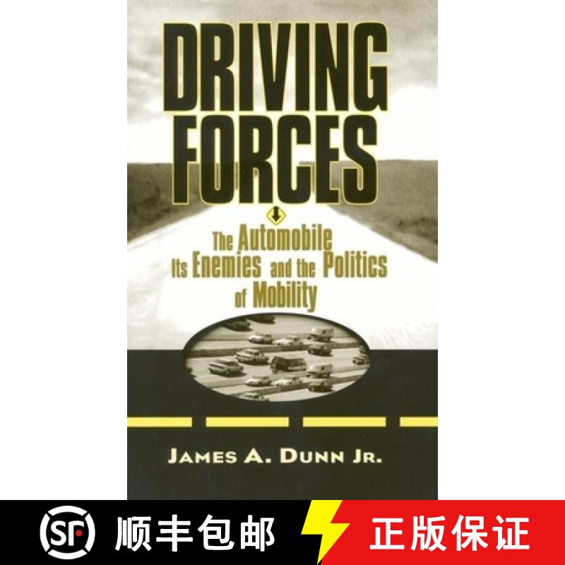 【2-3周达】Driving Forces : The Automobile, Its Enemies, and the Politics of Mobility [9780815719632]