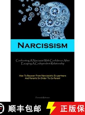 【3-4周达】Narcissism: Confronting A Narcissist With Confidence After Escaping A Codependent Relation... [9781837875078]