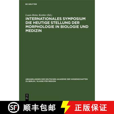 【3-4周达】Internationales Symposium Die Heutige Stellung Der Morphologie in Biologie Und Medizin: Be... [9783112652473]
