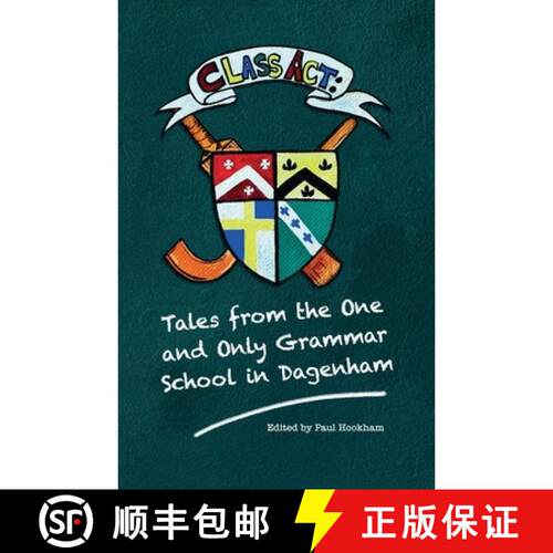 【3-4周达】Class Act: Tales From The One And Only Grammar School In Dagenham [9781911774211]