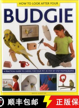 【3-4周达】How to Look After Your Budgie: A Practical Guide to Caring for Your Pet, in Step-by-step P... [9781861473264]