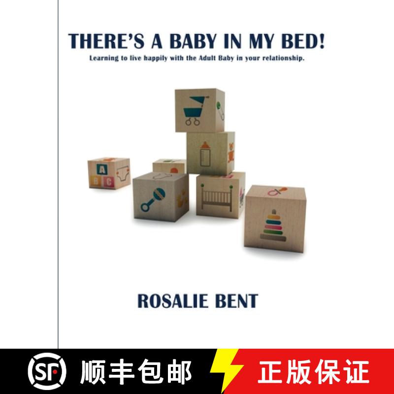 【3-4周达】There's a baby in my bed!: Learning to live happily with the Adult Baby in your relationship. [9781610983068]