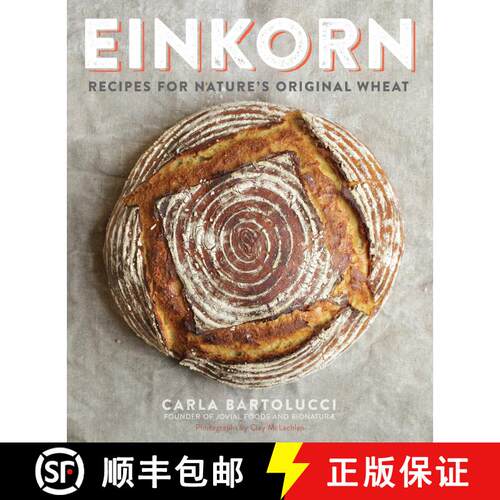 【3-4周达】Einkorn: Recipes for Nature's Original Wheat: A Cookbook [9780804186476]