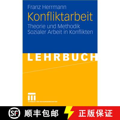 【3-4周达】Konfliktarbeit : Theorie und Methodik Sozialer Arbeit in Konflikten [9783531150673]