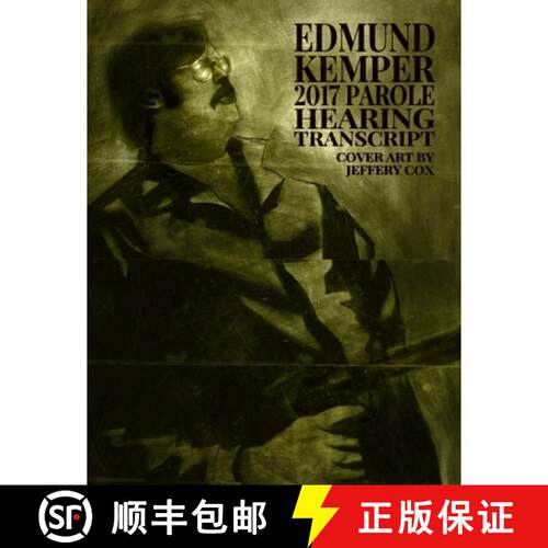 【3-4周达】Edmund Kemper 2017 Parole Hearing Transcript [9781716127472]