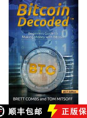 【3-4周达】Bitcoin Decoded: Bitcoin Beginner's Guide to Mining and the Strategies to Make Money with ... [9780615955247]