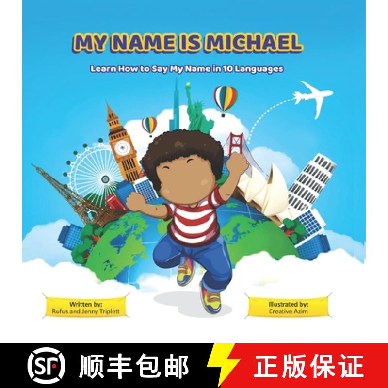 【2-3周达】My Name is Michael : Lean How To Say My Name In 10 Languages [9780997972559]