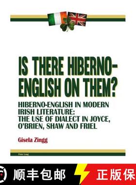 【3-4周达】Is there Hiberno-English on them? : Hiberno-English in Modern Irish Literature: The Use of... [9783034314237]