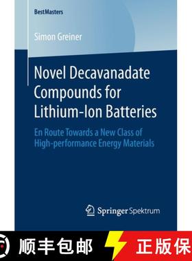 【3-4周达】Novel Decavanadate Compounds for Lithium-Ion Batteries : En Route Towards a New Class of H... [9783658289843]