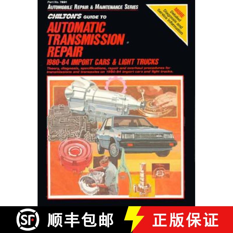 【3-4周达】Chilton's Guide to Automatic Transmission Repair: - Import Cars and Light Trucks [9780801978913]