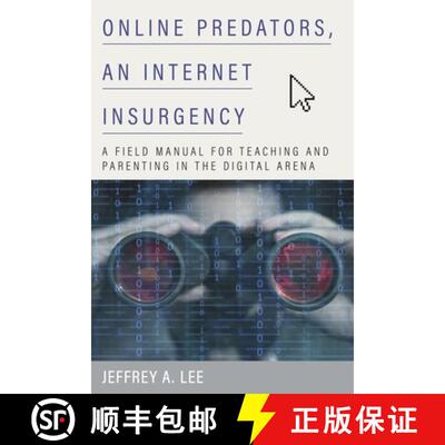 【3-4周达】Online Predators, an Internet Insurgency : A Field Manual for Teaching and Parenting in th... [9781475856606]