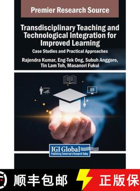 【3-4周达】Transdisciplinary Teaching and Technological Integration for Improved Learning: Case Studi... [9798369382172]