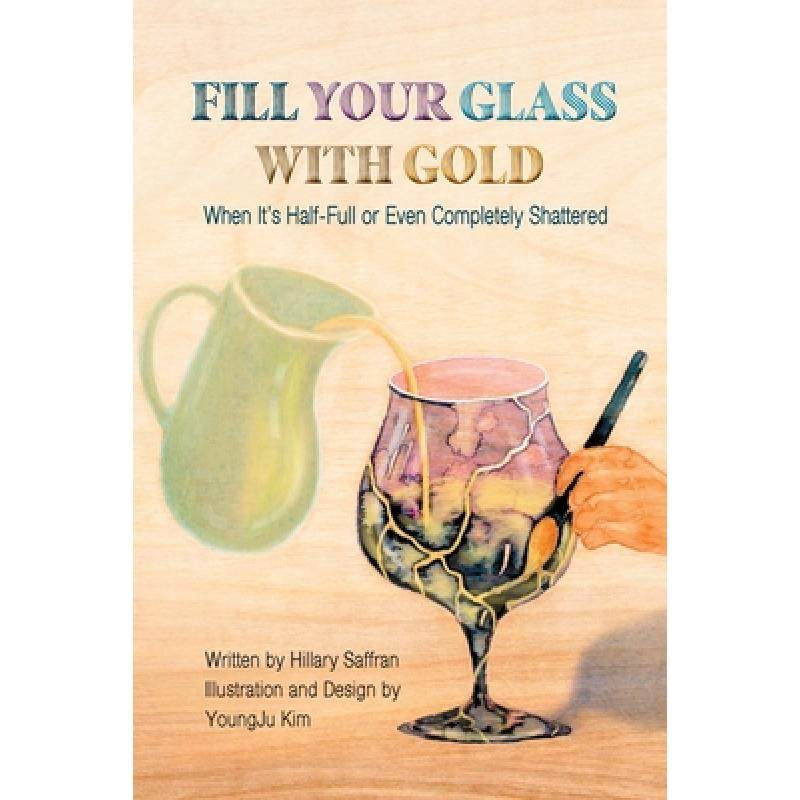 【4周达】fill your glass with gold-when its half-full or even